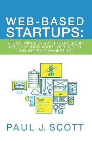 Web-Based Startups de Paul J. Scott