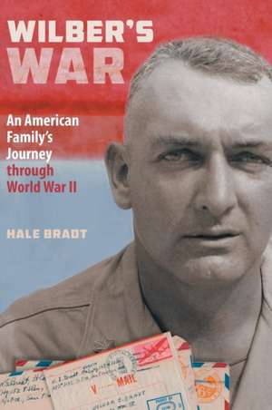 Wilber's War de Hale Bradt