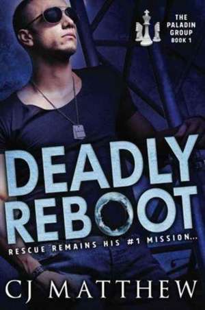 Deadly Reboot de Cj Matthew