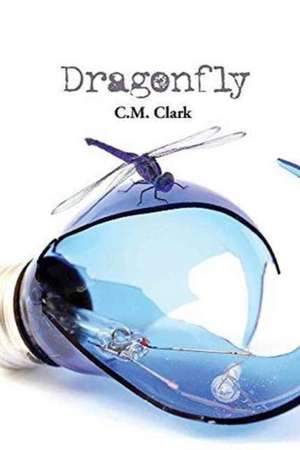 Dragonfly de C. M. Clark