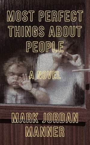 Most Perfect Things About People de Mark Jordan Manner