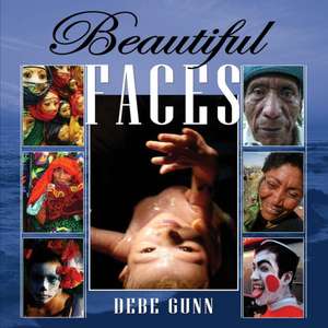 Beautiful Faces de DEBE GUNN