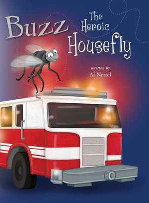 Buzz the Heroic Housefly de Al Nettel