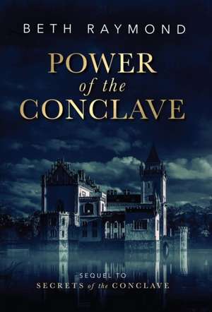 Power of the Conclave de Beth Raymond