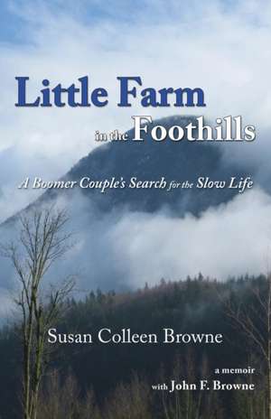 Little Farm in the Foothills de Susan Colleen Browne