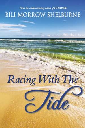 Racing With The Tide de Bili Morrow Shelburne