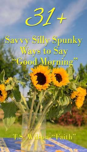 31+ Savvy Silly Spunky Ways to Say "Good Morning"