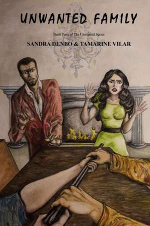 Unwanted Family de Sandra Denbo