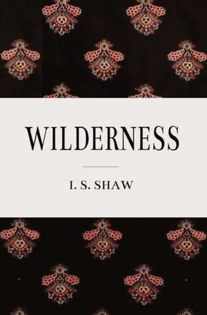 Wilderness de I. S. Shaw