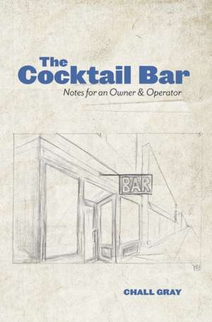 The Cocktail Bar de Chall Gray