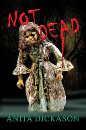 NOT DEAD de Anita Dickason
