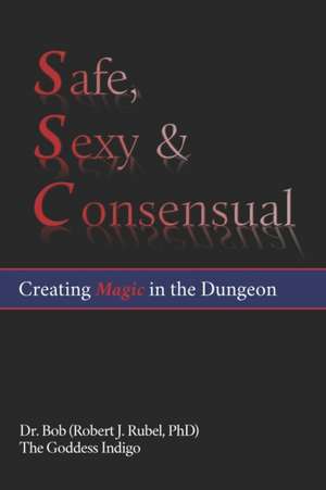 Safe, Sexy & Consensual de The Goddess Indigo