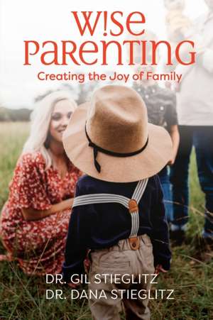 Wise Parenting de Gil Stieglitz