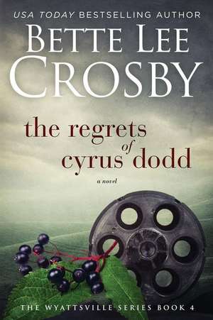 Regrets of Cyrus Dodd de Bette Lee Crosby