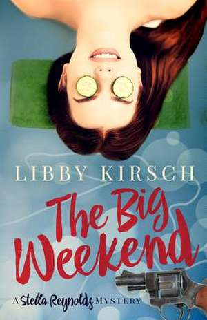 The Big Weekend de Kirsch, Libby