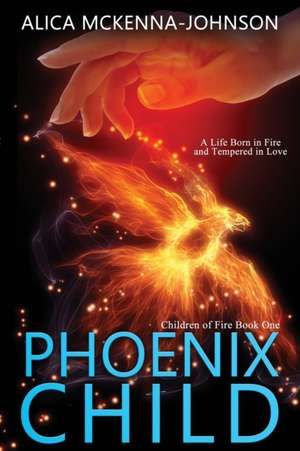 Phoenix Child de Alica McKenna-Johnson