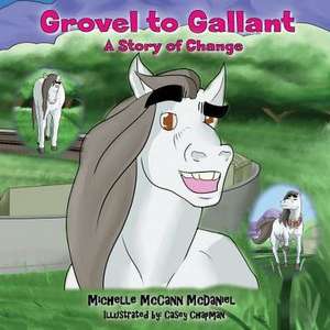 Grovel to Gallant de Michelle Mccann-Mcdaniel