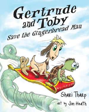 Gertrude and Toby Save the Gingerbread Man de Shari Tharp