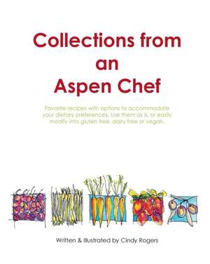 Collections from an Aspen Chef de Cindy L. Rogers