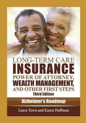 Long-Term Care Insurance, Power of Attorney, Wealth Management, and Other First Steps de Karen Hoffman