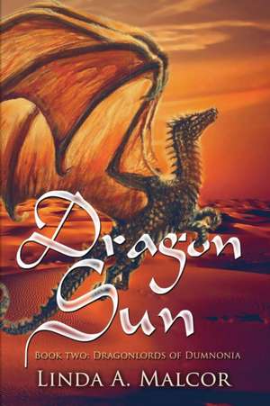 Dragon Sun de Linda A. Malcor