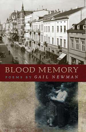 Blood Memory: Poems de Gail Newman