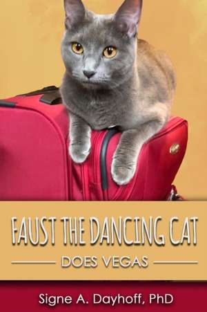 Faust the Dancing Cat Does Vegas de Signe Dayhoff