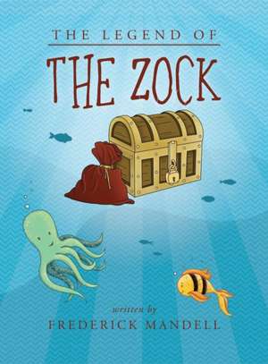 The Legend of the Zock de Frederick Mandell