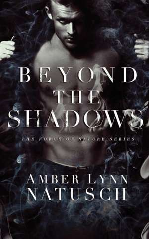 Beyond the Shadows de Amber Lynn Natusch