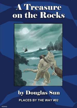 A Treasure on the Rocks de Douglas Sun