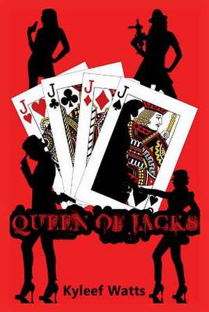 Queen of Jacks de Kyleef Watts