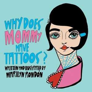 Why Does Mommy Have Tattoos? de Marilyn Rondon