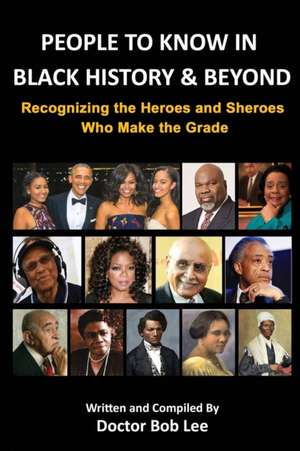 People to Know in Black History & Beyond de Doctor Bob Lee