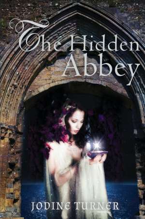 The Hidden Abbey de Jodine Turner