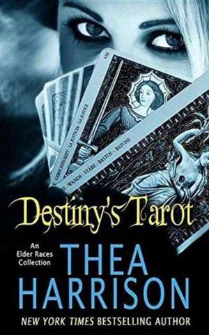 Destiny's Tarot de Thea Harrison