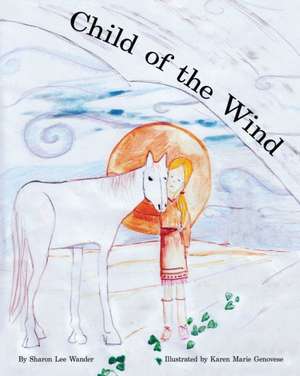 Child of the Wind de Sharon Lee Wander