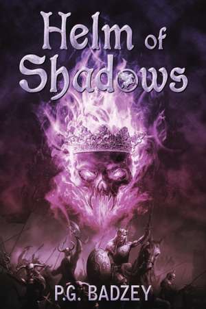 Helm of Shadows de P G Badzey