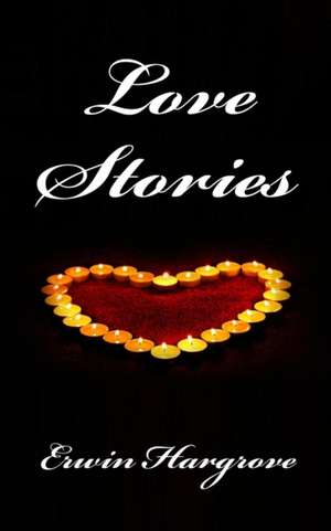 Love Stories de Erwin Hargrove