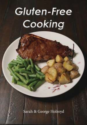 Gluten-Free Cooking de Sarah E Holroyd