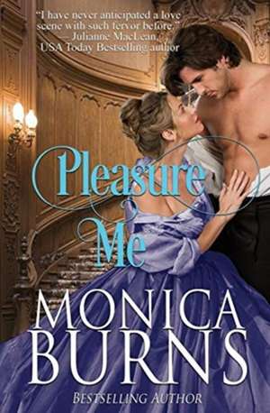 Pleasure Me de Monica Burns