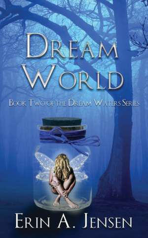 Dream World de Erin A Jensen