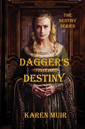 Dagger's Destiny de Karen Muir