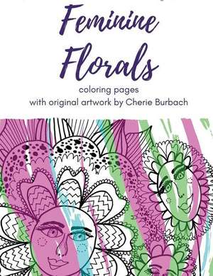 Feminine Florals de Cherie Burbach