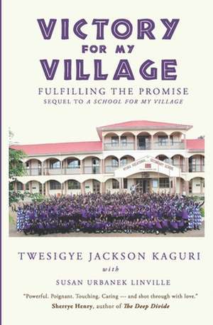 Victory for My Village: Fulfilling the Promise de Susan Urbanek Linville