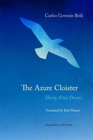 The Azure Cloister: Thirty-Five Poems de Carlos Germán Belli