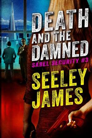 Death and the Damned de Seeley James