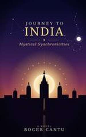 Journey to India de Roger Cantu