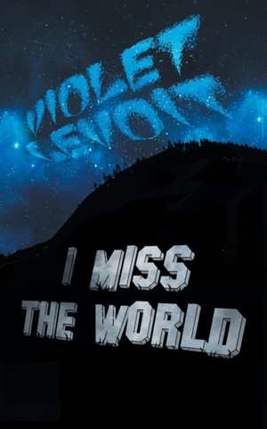 I Miss the World de Violet Levoit