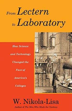 From Lectern to Laboratory de W. Nikola-Lisa