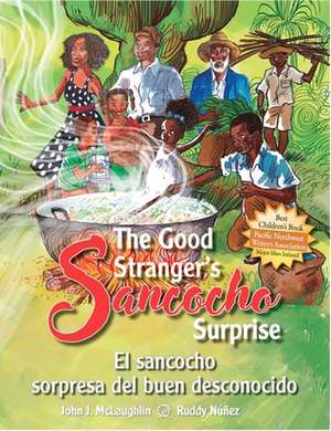 The Good Stranger's Sancocho Surprise/El Sancocho Sorpresa del Buen Desconocido (Bilingual Edition) de John J. McLaughlin